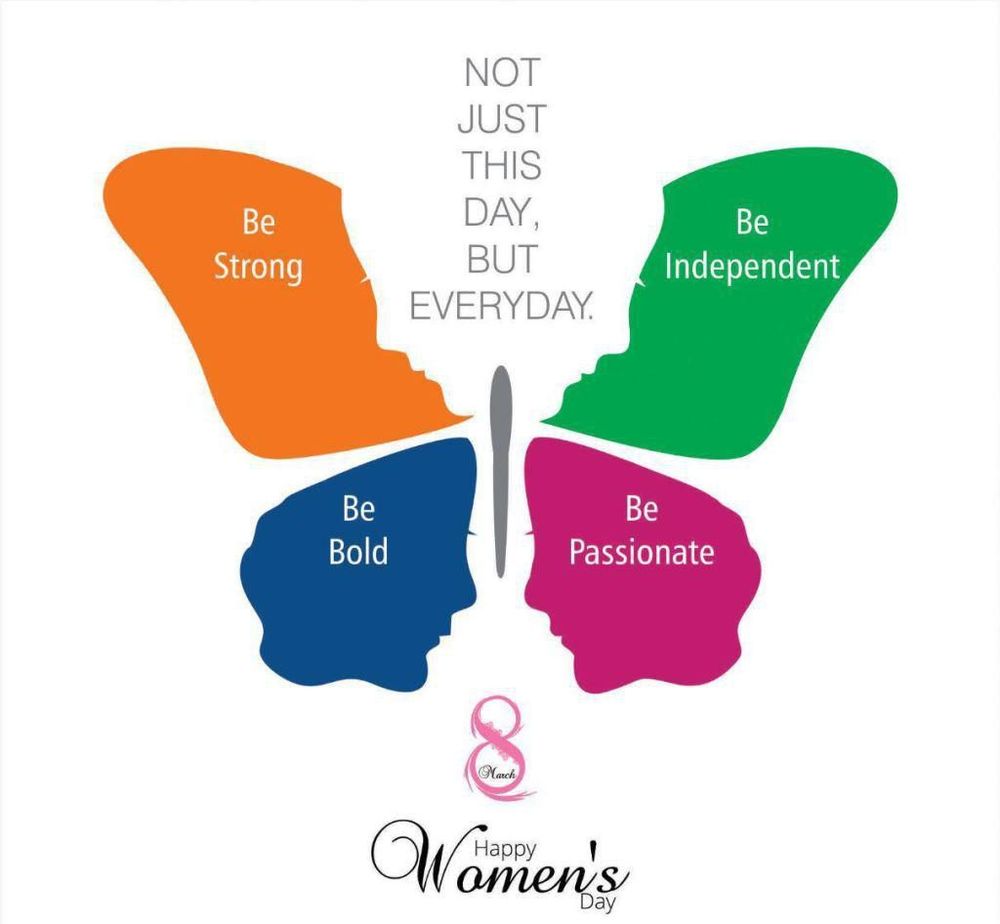 Be Strong! Be Bold! Be Independent! Be Passionate! - Celebrate International Women's Day!!
