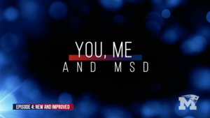 You, Me and MSD - Episode 4: New and Improved